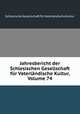 Jahresbericht der Schlesischen Gesellschaft fur Vaterlandische Kultur, Volume 74, Schlesische Gesellschaft fur Vaterlandische Kultur 