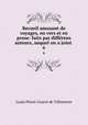 Recueil amusant de voyages, en vers et en prose: faits par diffrens auteurs, auquel on a joint .. 6, Louis Pierre Couret de Villeneuve 