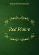 Red Plume, Edward Sylvester Ellis 