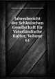 Jahresbericht der Schlesischen Gesellschaft fur Vaterlandische Kultur, Volume 61, Schlesische Gesellschaft fur Vaterlandische Kultur 