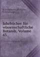Jahrbucher fur wissenschaftliche Botanik, Volume 43, N. Pringsheim, W. Pfeffer, E. Strasburger 