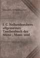 J. C. Nelkenbrechers allgemeines Taschenbuch der Munz-, Maas- und ., Johann C. Nelkenbrecher 