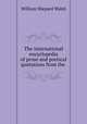 The international encyclopedia of prose and poetical quotations from the ., William Shepard Walsh 