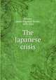 The Japanese crisis, Scherer, James Augustin Brown, 1870-1944 