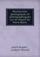 Recherches gologiques et petrographiques sur le massif du Mont-Blanc, Louis Duparc , Ludovic Mrazec 