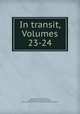 In transit, Volumes 23-24, Amalgamated Transit Union, Amalgamated Association of Street, Electric Railway and Motor Coach Employees of America 