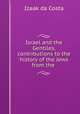 Israel and the Gentiles, contributions to the history of the Jews from the ., Izaak da Costa 