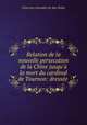 Relation de la nouvelle persecution de la Chine jusqu` la mort du cardinal de Tournon: dresse ., 