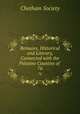 Remains, Historical and Literary, Connected with the Palatine Counties of .. 76, Chetham Society 
