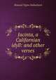 Jacinta, a Californian idyll: and other verses, Howard Vigne Sutherland 