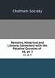 Remains, Historical and Literary, Connected with the Palatine Counties of .. 66, pt. 3, Chetham Society 
