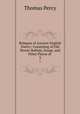 Reliques of Ancient English Poetry: Consisting of Old Heroic Ballads, Songs, and Other Pieces of .. 3, Thomas Percy 