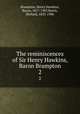 The reminiscences of Sir Henry Hawkins, Baron Brampton. 2, Brampton, Henry Hawkins, Baron, 1817-1907,Harris, Richard, 1833-1906 