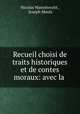 Recueil choisi de traits historiques et de contes moraux: avec la ., Nicolas Wanostrocht , Joseph Mouls 