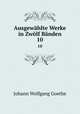 Ausgewhlte Werke in Zwlf Bnden. 10, Johann Wolfgang Goethe 