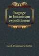Isagoge in botanicam expeditiorem, Jacob Christian Schaffer 