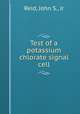 Test of a potassium chlorate signal cell, Reid, John S., Jr 