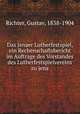 Das Jenaer Lutherfestspiel, ein Rechenschaftsbericht im Auftrage des Vorstandes des Lutherfestspielvereins zu jena, Richter, Gustav, 1838-1904 
