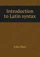 Introduction to Latin syntax, John Mair 