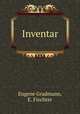 Inventar, Eugene Gradmann, E. Fiechter 
