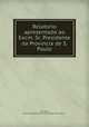 Relatorio apresentado ao Excm. Sr. Presidente da Provincia de S. Paulo, Sao Paulo 