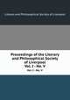 Proceedings of the Literary and Philosophical Society of Liverpool. Vol. I - No. V, Literary and Philosophical Society of Liverpool 