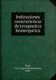 Indicaciones caracteristicas de terapeutica homeopatica, Nash, E.B. (Eugene Beauharnais), 1838- 