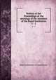 Notices of the Proceedings at the meetings of the members of the Royal Institution. 1 - 1, Royal Institution of Great Britain 