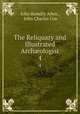 The Reliquary and Illustrated Archologist. 4, John Romilly Allen , John Charles Cox 