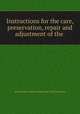 Instructions for the care, preservation, repair and adjustment of the ., United States. Ordnance Department. War Department 