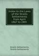 Index to the Laws of the Straits Settlements from April 1867 to 28th ., Straits Settlements, Straits Settlements 
