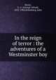 In the reign of terror : the adventures of a Westminster boy, George Alfred Henty 