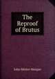 The Reproof of Brutus, John Minter Morgan 
