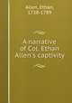 A narrative of Col. Ethan Allen