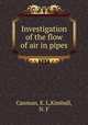 Investigation of the flow of air in pipes, Canman, E. L,Kimball, N. F 
