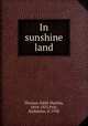 In sunshine land, Thomas, Edith Matilda, 1854-1925,Pyle, Katharine, d. 1938 
