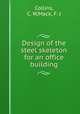 Design of the steel skeleton for an office building, Collins, C. W,Mack, F. J 