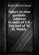 Injury to rose gardens: Address in suits of S.B. Fay and of M.H. Walsh ., Robert McNeil Morse 