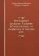 The Ingham lectures: A course of lectures on the evidences of natural and ., William George Williams, William A. Ingham 