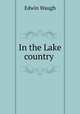 In the Lake country ., Edwin Waugh 
