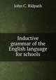 Inductive grammar of the English language for schools, John C. Ridpath 