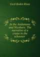In the Andamans and Nicobars: The narrative of a cruise in the schooner ., Cecil Boden Kloss 
