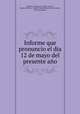 Informe que pronuncio el dia 12 de mayo del presente ano, Manuel A. Romo, Carvajal y socios, Mexico (Mexico : State). Tribunal Superior de Justicia, Stein hermanos 