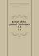 Report of the . Annual Conference. 3-8, Association for the Reform and Codification of the Law of Nations Conference 