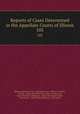 Reports of Cases Determined in the Appellate Courts of Illinois. 105, Illinois Appellate Court, Appellate Court , Martin L. Newell , Illinois, Mason Harder Newell, Walter Clyde Jones, Keene Harwood Addington , James Christopher Cahill, Basil Jones , James Max Henderson , Ray Smith 