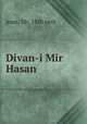 Divan-i Mir Hasan, asan, Mr, 18th cent 