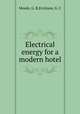 Electrical energy for a modern hotel, Meade, G. R,Erickson, G. C 