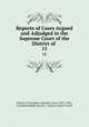 Reports of Cases Argued and Adjudged in the Supreme Court of the District of .. 15, District of Columbia. Supreme Court (1863-1936), Franklin Hubbell Mackey, Charles Cowles Tucker 