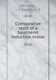 Comparative tests of a boucherot induction motor, Micheal, J. C,Noren, H. E 