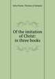 Of the imitation of Christ: in three books, John Payne 